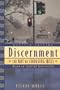 Discernment: The Art of Choosing Well, Revised Edition