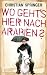 Christian Springer �Wo geht�s hier nach Arabien?�