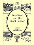 Tom Swift and His Giant Cannon