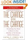 The Change Before the Change: Everything You Need to Know to Stay Healthy in the Decade Before Menopause