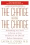The Change Before the Change: Everything You Need to Know to Stay Healthy in the Decade Before Menopause