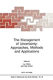 The management of uncertainty : approaches, methods and applications