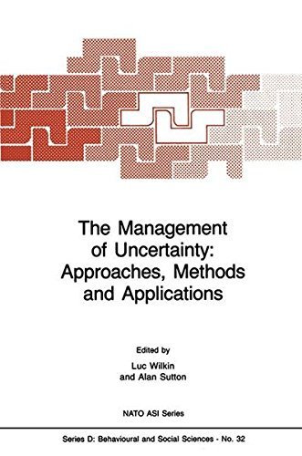 The Management of Uncertainty: Approaches, Methods and Applications (Nato Science Series D:)