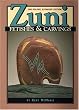 Zuni Fetishes and Carvings: The Compete Guide, One-Volume Expanded Edition