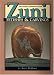 Zuni Fetishes and Carvings: The Compete Guide, One-Volume Expanded Edition