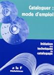 Cataloguer, mode d'emploi : Initiatio...