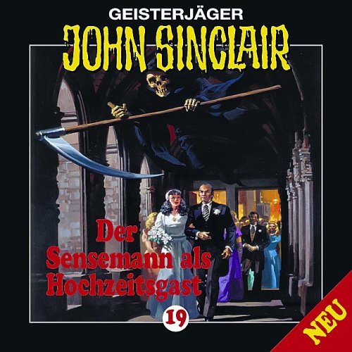 Geisterjäger John Sinclair - Folge 19: Der Sensenmann als Hochzeitsgast: Geisterjäger John Sinclair, 19