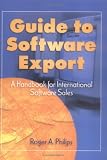 Guide to Software Export: A Handbook for International Software Sales