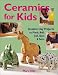 Search Our Specialty Mall : Ceramics for Kids: Creative Clay Projects to Pinch, Roll, Coil, Slam & Twist