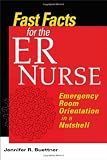 Fast Facts for the ER Nurse: Emergency Room Orientation in a Nutshell