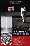 A Time Of Paradox. America From The Cold War To The Third Millennium, 1945-present