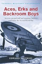Aces, Erks and Backroom Boys: Personal stories from Britain's air war 1939-45 (Cassell Military Paperbacks)