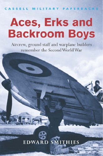 Aces, Erks and Backroom Boys: Personal stories from Britain's air war 1939-45 (Cassell Military Paperbacks)