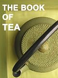 THE BOOK OF TEA [Annotated, Illustrated]