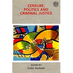 Censure, Politics and Criminal Justice (New Directions in Criminology Series)