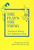 The Play's the Thing: Teachers' Roles in Children's Play (Early Childhood Education Series (Teachers College Pr))