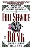 A Full Service Bank: How BCCI Stole Billions Around the World