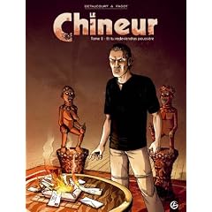 Le Chineur, Tome 2 : Et tu redeviendras poussi�re