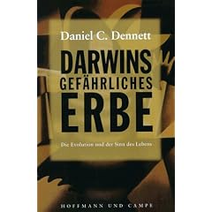 Darwins gef�hrliches Erbe. Die Evolution und der Sinn des Lebens