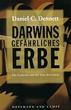 Darwins gef�hrliches Erbe. Die Evolution und der Sinn des Lebens