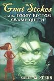 Gnat Stokes and the Foggy Bottom Swamp Queen