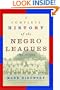 A Complete History of the Negro Leagues: 1884 to 1955
