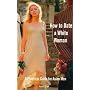 How to Date a White Woman: A Practical Guide for Asian Men