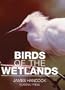 Birds of the Wetlands (Natural World)