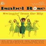 Isabel Rose Swingin' From The Hip