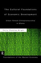 Cultural Foundations of Economic Development: Urban Female Entrepreneurship in Ghana (Foundations of the Market Economy)