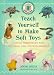 Books : Teach Yourself to Make Soft Toys: Simple Techniques and Patterns for Stuffed Animals