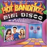 Mini Disco - Hot Banditoz
