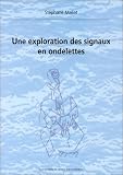 Une exploration des signaux en ondelettes