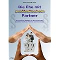 Die Ehe mit ausl�ndischem Partner: Ein rechtlicher Ratgeber f�r Eheschlie�ungen, ausl�nderrechtliche Probleme und Scheidungen
