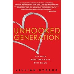 Unhooked Generation: The Truth About Why We're Still Single