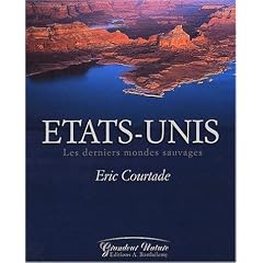 �tats-Unis, les derniers mondes sauvages