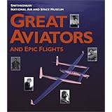 Great Aviators and Epic Flights