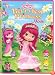 Strawberry Shortcake: The Berryfest Princess