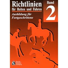 Richtlinien f�r Reiten und Fahren, Bd.2, Ausbildung f�r Fortgeschrittene