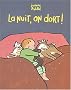 La nuit, on dort !