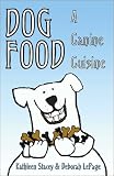 Dog Food: A Canine Cuisine