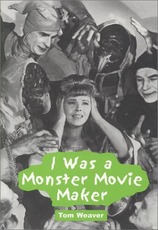 i was a monster movie maker conversations with 22 sf and horror filmmakers