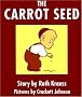 The Carrot Seed Board Book The Carrot Seed Board Book