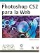 Book Photoshop CS2 Para La Web/ Photoshop CS2 for The Web (Diseno Y Creatividad / Design and Creativity)