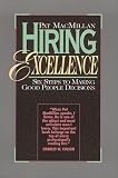 Hiring Excellence: Six Steps to Making Good People Decisions