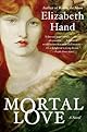 Mortal Love: A Novel