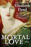 Mortal Love: A Novel