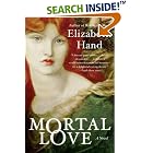Mortal Love: A Novel by Elizabeth Hand