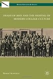 Deans of Men and the Shaping of Modern College Culture (Higher Education & Society)
