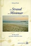 Am Strand von Miramar. Auf der Suche nach dem wirklichen Leben. Am Strand von Miramar. Auf der Suche nach dem wirklichen Leben.